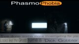Beware of Dick Gobbler(Phasmophobia)