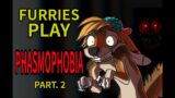 Furries Play Phasmophobia Pt.2