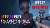 Girlies Play Phasmophobia (LOTS OF SCREAMING) | bbygirlannette