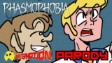 PHASMOPHOBIA PARODY!