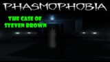 Phasmophobia: The case of Steven Brown