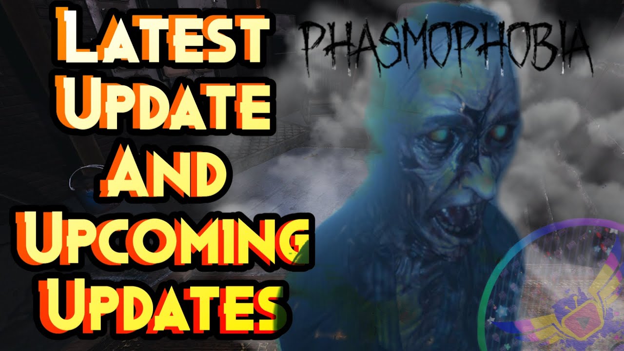 Latest Phasmophobia Update, And New Updates Coming Soon Phasmophobia