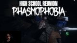 A Phasmophobia High School Reunion