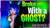 BREAKING UP WITH GHOST IN PHASMOPHOBIA VR…