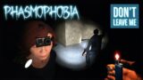 DON'T LEAVE ME | Phasmophobia | Multiplayer Gameplay | 101