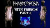 I DIE FOR THE FIRST TIME AND IT'S TERRIFYING | Phasmophobia with friends!