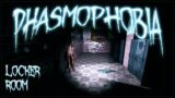 LOCKER ROOM | Phasmophobia | Multiplayer Gameplay | 187