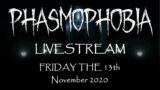 Phasmophobia [LIVE] Friday the 13th (November 2020)