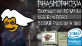 Phasmophobia – Testando em PC Médio (6GB Ram, Pentium Dual Core, ATI Mobility Radeon 4300)