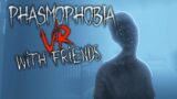 Phasmophobia VR with Friends | It's a Baby Demon!