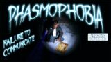 FAILURE TO COMMUNICATE | Phasmophobia | Multiplayer Gameplay | 155