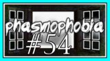 KEEP IT SYMMETRICAL in PHASMOPHOBIA #54