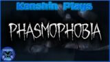Kenshin Plays |Phasmophobia #1| Halloween Special