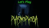 Let's play…  PHASMOPHOBIA (BETA)