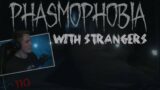 PHASMOPHOBIA BUT I PLAY WITH STRANGERS