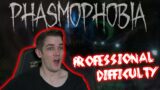 PHASMOPHOBIA PROFESSIONAL DIFFICULTY IS HARD