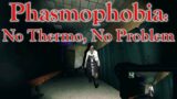 Phasmophobia: Finding the Ghost Without the Thermometer