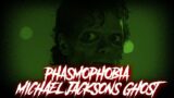 [Phasmophobia] Ghost Of Michael Jackson