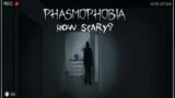 [Phasmophobia] How Scary Could it Possibly Be in VR? SCARY!