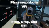 Phasmophobia VR – Stop, Drop, and Roll