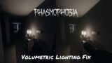 Phasmophobia Volumetric Lighting Fix