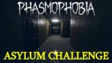 Solo Asylum with a twist – Phasmophobia