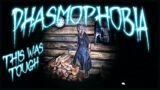 THIS WAS TOUGH | Phasmophobia | Multiplayer Gameplay | 135