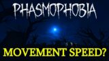 The Player Movement Speed in Phasmophobia