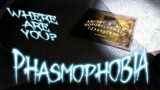 WHERE ARE YOU? | Phasmophobia | Multiplayer Gameplay | 151