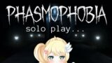 【Phasmophobia】FIRST TIME SOLO PLAY SEND HELP (ENG/FIL)