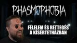 Félelem és rettegés a kísértetházban! 👻 | Phasmophobia
