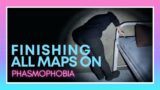 Finishing All Maps on Phasmophobia