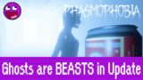 Ghosts are Beasts in update | Phasmophobia Game Play