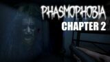 PHASMOPHOBIA 2 | Chapter 2