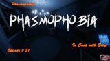 Phasmophobia Co-op #31