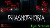 Phasmophobia Live Stream: Prepare to be Scared!