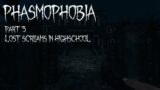 Phasmophobia [Part 3] Lost Screams In Highschool