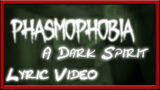 Phasmophobia Song (A Dark Spirit) [Lyric Video]