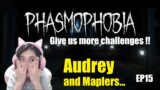 Phasmophobia – Taking Challenges from Viewers! Audrey and Maplers EP 15