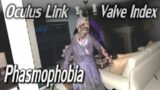 Phasmophobia VR (Oculus Link & Valve Index)