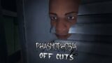 Phasmophobia the offcuts