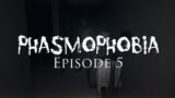 The Revenant | Phasmophobia Episode 5