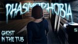 WAS THE GHOST IN THE TUB? | Phasmophobia Gameplay | 209