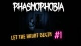 PHASMOPHOBIA #1 – Let the Haunt Begin… Kinda