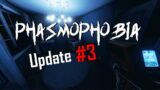 Phasmophobia Latest Update #3