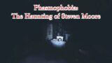 Phasmophobia: The Haunting of Steven Moore (Solo)