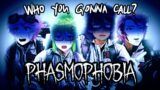 🔴  [Phasmophobia] WHO YOU GONNA CALL?!!! GHOSTTUBERS!