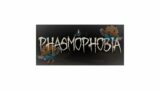 Phasmophobia- We Weren't Scared