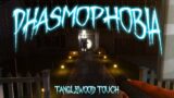TANGLEWOOD TOUCH | Phasmophobia Gameplay | 04