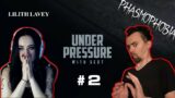 Under Pressure with Scot #2 – LILITH LaVey ( Phasmophobia )